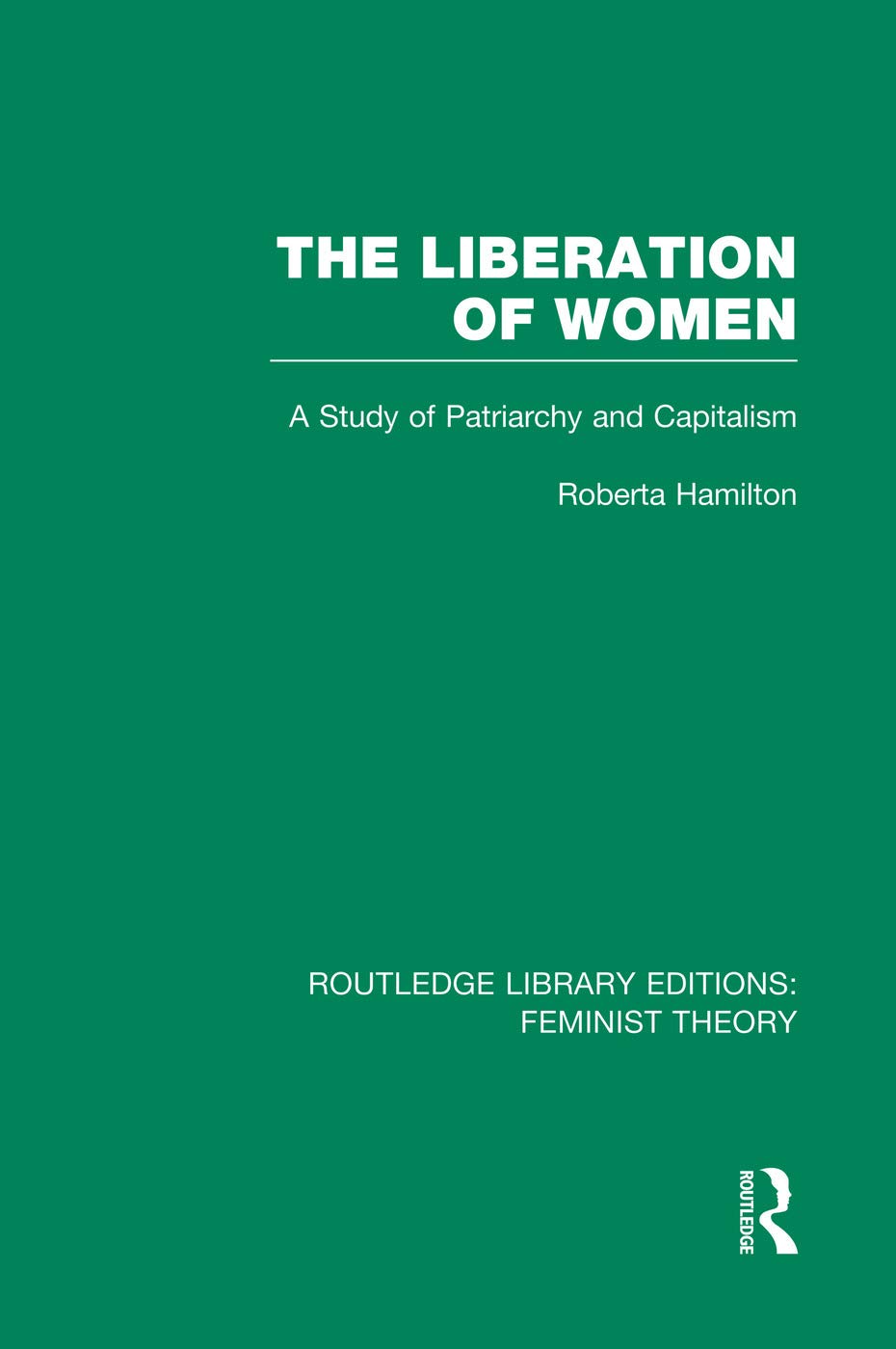 Buy The Liberation of Women: A Study of Patriarchy and Capitalism (Routledge Library Editions: Feminist Theory, 29) — BookShops.in