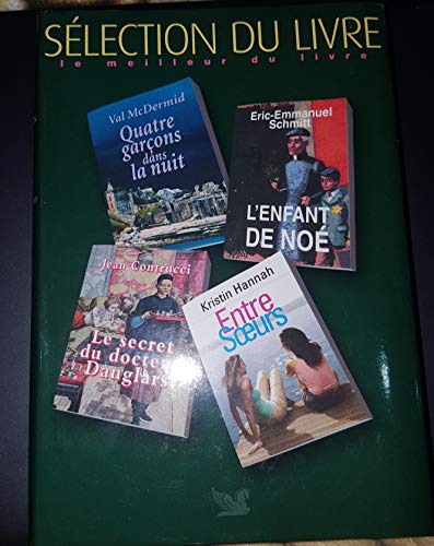 Quatre garcons dans la nuit, L'enfant de Noe, Le secret du docteur Danglars, Entre soeurs