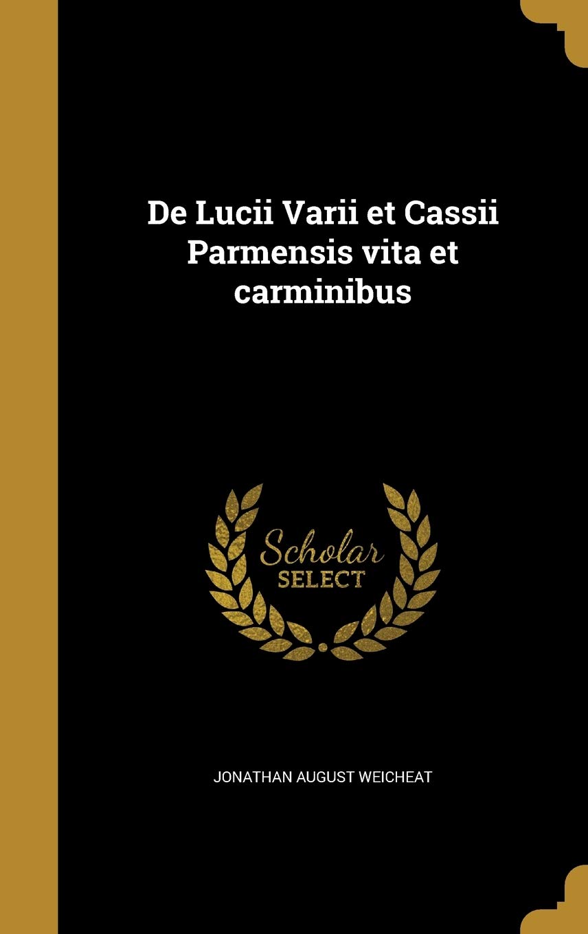 De Lucii Varii et Cassii Parmensis vita et carminibus