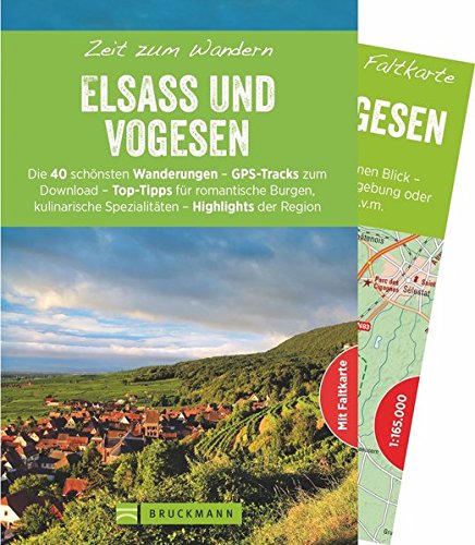 Bruckmann Wanderführer: Zeit zum Wandern Elsass und Vogesen. 40 Wanderungen, Bergtouren und Ausflug Bruckmann Wanderführer: Zeit zum Wandern Elsass und Vogesen. 40 Wanderungen, Bergtouren und Ausflug