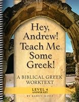 Hey, Andrew! Teach Me Some Greek! Level 4 Full Text Answer Key 1931842175 Book Cover