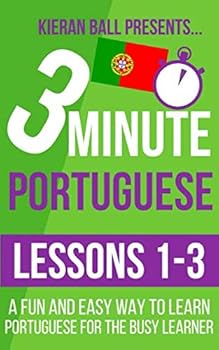 Paperback 3 Minute Portuguese: Lesson 1-3: A fun and easy way to learn Portuguese for the busy learner Book