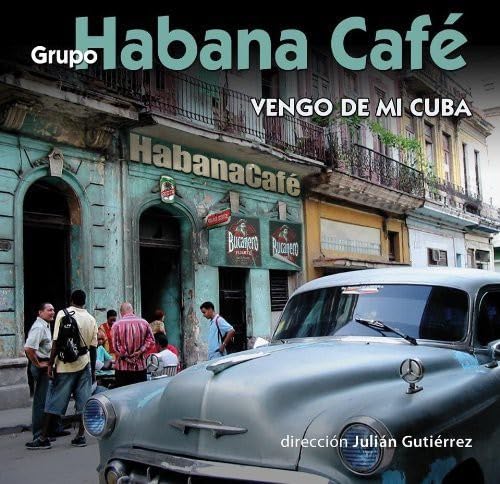 Vengo de Mi Cuba [Audio CD] Habana Café