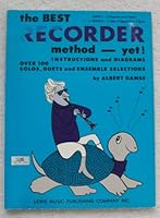 The Best Recorder Method - Yet! Book II - F-Alto, F-Sopranini, F-Bass: Instructions and Diagrams Over 100 Solos, Duets and Ensemble Selections (Book II) B001VM4IS6 Book Cover
