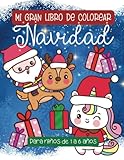  Mi Gran Libro de Colorear Navidad Para Niños de 1 a 6 Años: Dibujos Tiernos y Bonitos para Colorear la Navidad (Navidad Kawaii)
