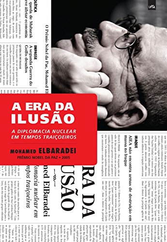 A Era da Ilusão: A diplomacia nuclear em tempos traiçoeiros
