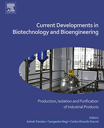 Current Developments in Biotechnology and Bioengineering: Production, Isolation and Purification of Industrial Products (English Edition)