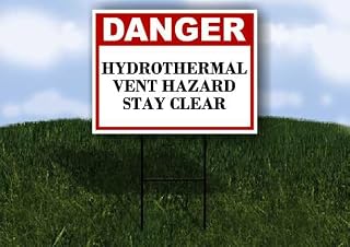 Hydrothermal Vent Hazard Stay Clear Danger 1 Single Sided 18x24 in Yard Road Sign w/stand