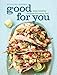 Good for You (Williams-Sonoma): Easy, Healthy Recipes for Every Day
