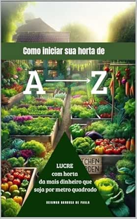 Como iniciar sua horta de A a Z: Lucre com horta! Lucre mais com ...