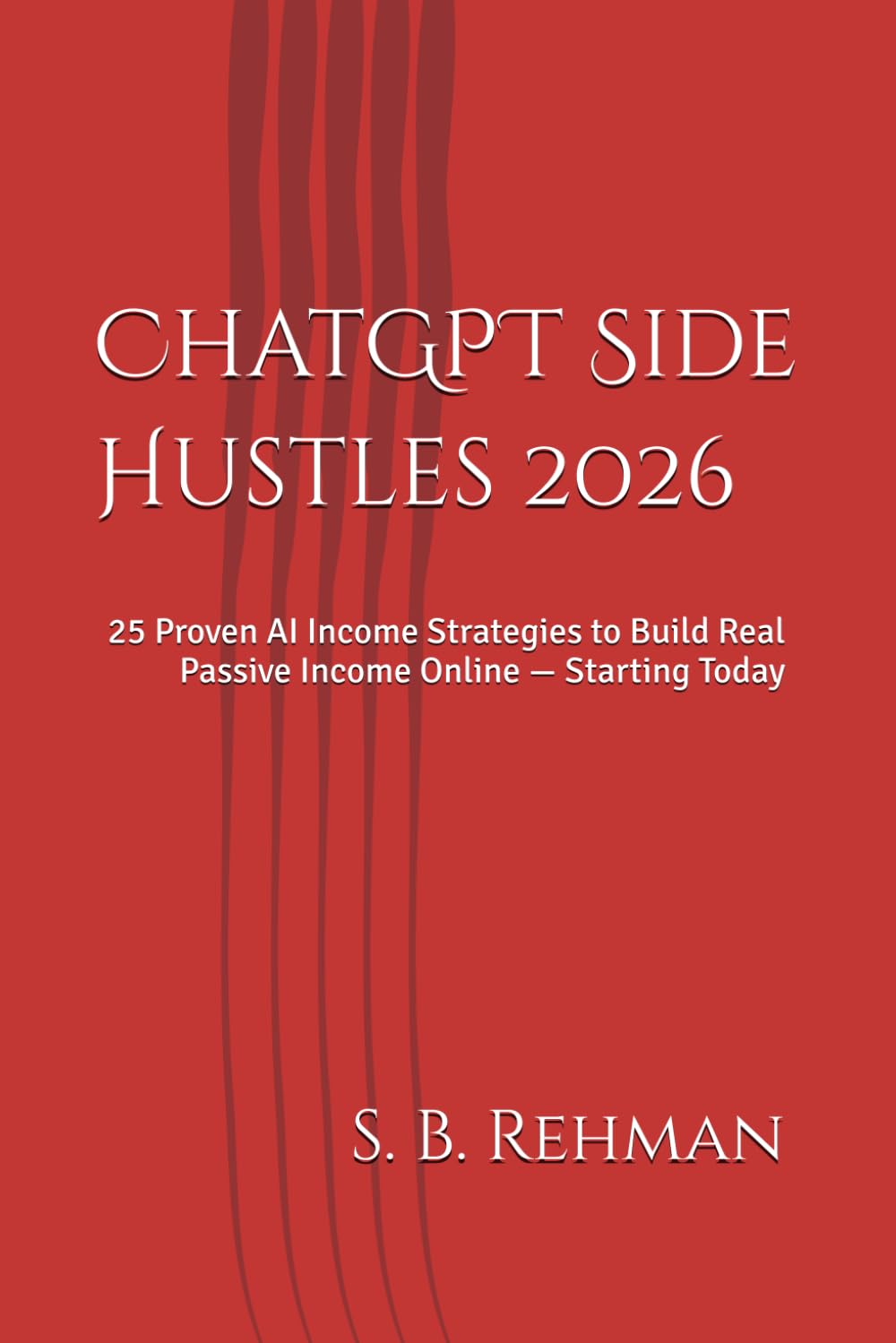 ChatGPT Side Hustles 2026: 25 Proven AI Income Strategies to Build Real Passive Income Online — Starting Today