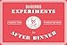 Laurence King Publishing Dangerous Experiments for After Dinner: 21 Daredevil Tricks to Impress Your Guests