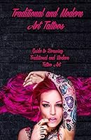 Traditional and Modern Art Tattoos: Guide to Drawing Traditional and Modern Tattoo Art 1522707298 Book Cover