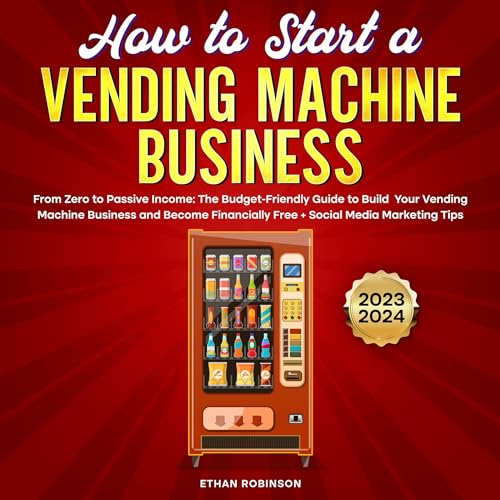 How to Start a Vending Machine Business From Zero to