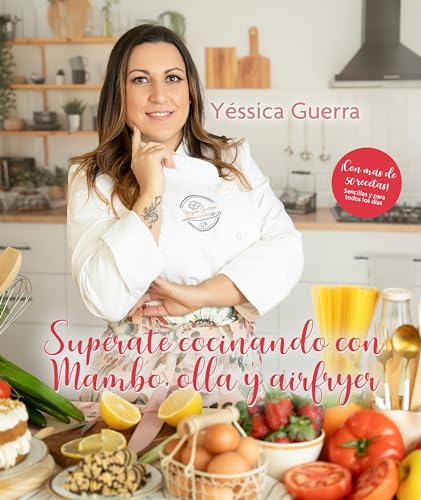 Supérate cocinando con Mambo, olla y airfryer: ¡Con más de 50 recetas! (Spanish Edition) - Guerra, Yéssica