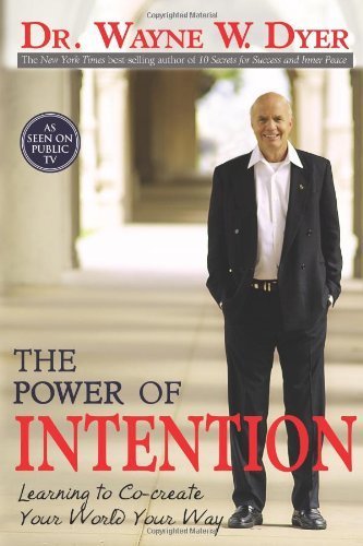 The Power of Intention by Dyer; Dr. Wayne W.(2005-07-01)