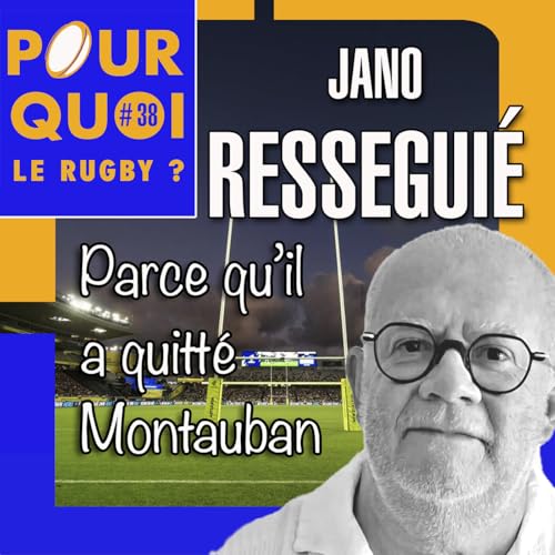 # 38 / Jano Ressegui&eacute;... Parce qu'il a quitt&eacute; Montauban