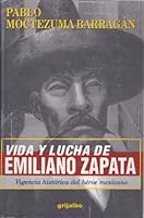 Vida Y Lucha De Emiliano Zapata 9700511847 Book Cover