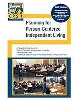 Planning for Person-Centered Independent Living: A Texas Families Guide to Person-Centered Independent Living for Adult Children with Intellectual and Developmental Disabilities and Neurodiversity 0997835737 Book Cover