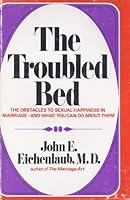 The troubled bed: The obstacles to sexual happiness in marriage and what you can do about them B0006C0J26 Book Cover