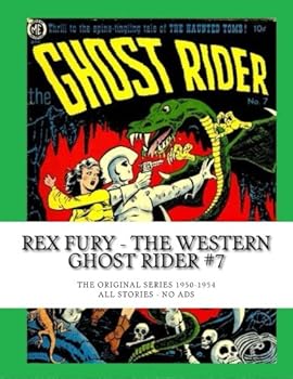 Rex Fury - The Western Ghost Rider #7: The Original Series 1950-1954 -- All Stories - No Ads