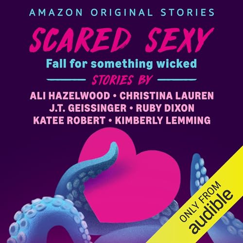 Scared Sexy Audiolibro Por Ali Hazelwood, Christina Lauren, J.T. Geissinger, Ruby Dixon, Katee Robert, Kimberly Lemming arte 