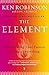 The Element: How Finding Your Passion Changes Everything