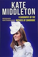 Kate Middleton: A Biography of the Duchess of Cambridge 1520927738 Book Cover