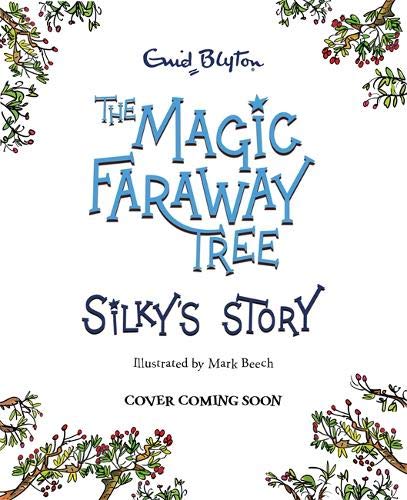 The Magic Faraway Tree: Silky's Story
