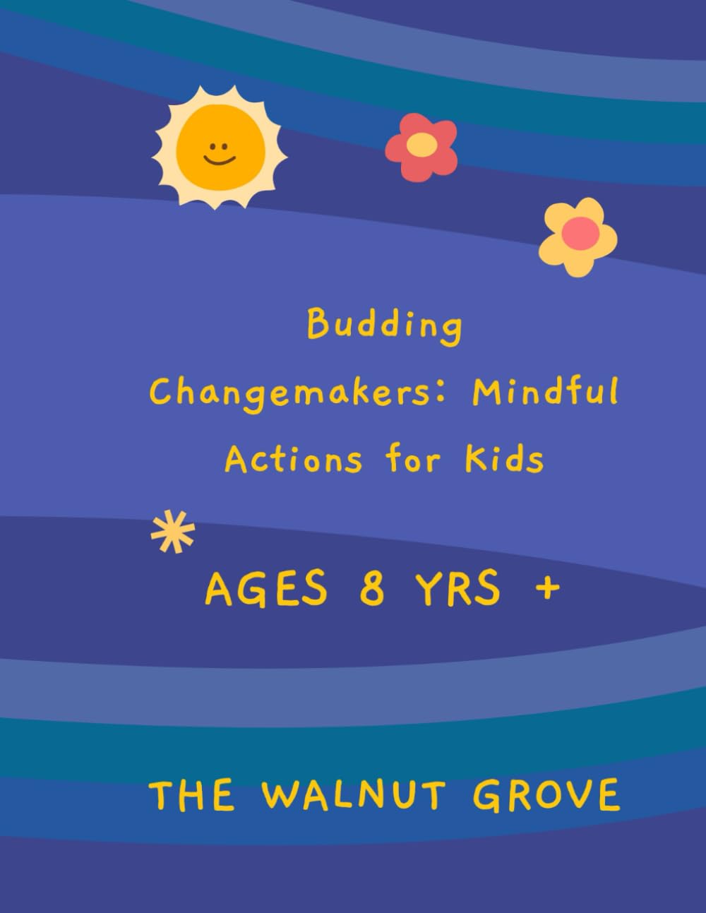 Budding Changemakers: Mindful Actions for Kids: Creative Journal Writing