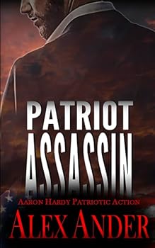 Paperback Patriot Assassin (Patriotic Action Thriller Books - Aaron Hardy) Book