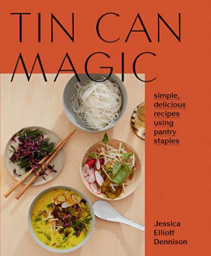 Télécharger Tin Can Magic: Simple, Delicious Recipes Using Pantry Staples Livre eBook France