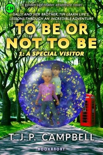 To Be or Not to Be: 1. A Special Visitor: A Coming of Age Story with a Dash of Sci-Fi