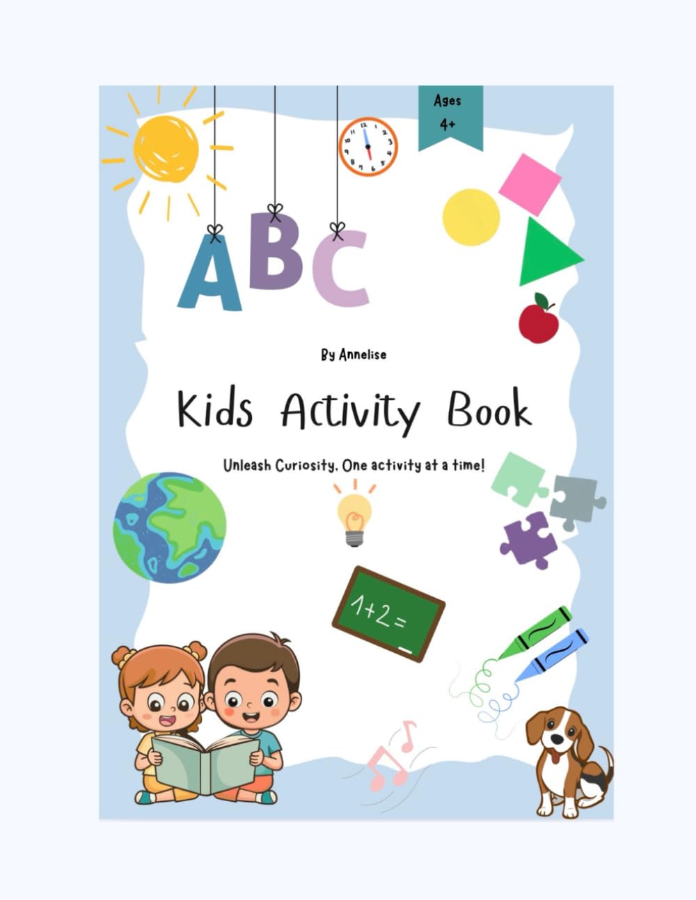 Kids Activity Book: Unleash curiosity, one activity at a time!