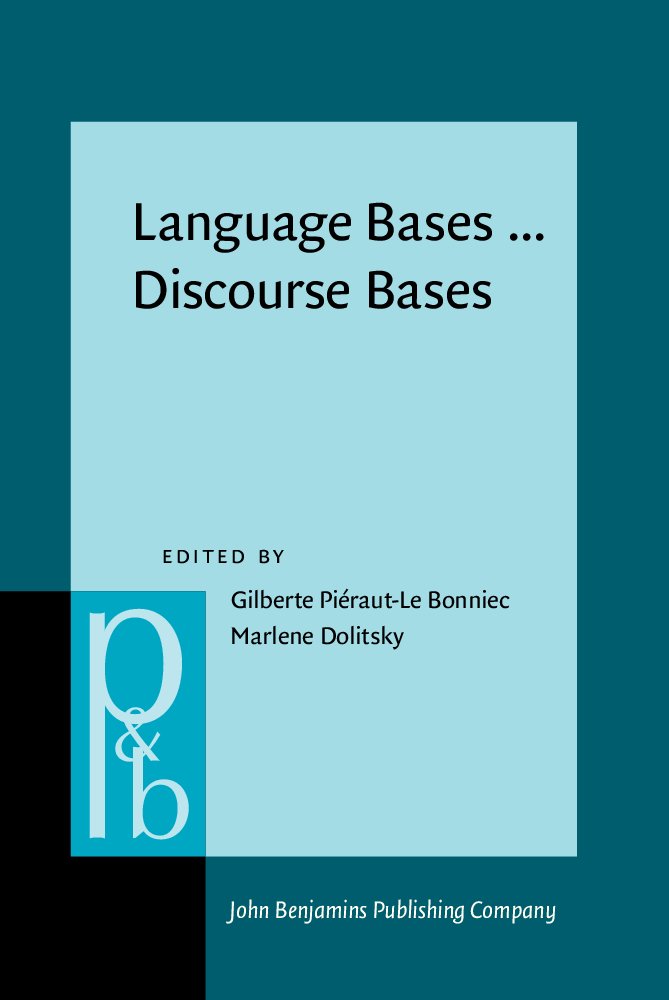 Buy Language Bases ... Discourse Bases: Some Aspects of Contemporary French-Language Psycholinguistics Research (Pragmatics & Beyond New Series) — BookShops.in