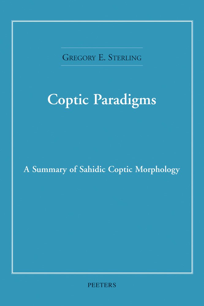 Coptic Paradigms: A Summary of Sahidic Coptic Morphology