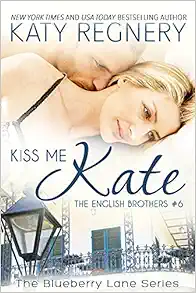 Kiss Me Kate: The English Brothers # 6 (6) (The Blueberry Lane Series) book cover