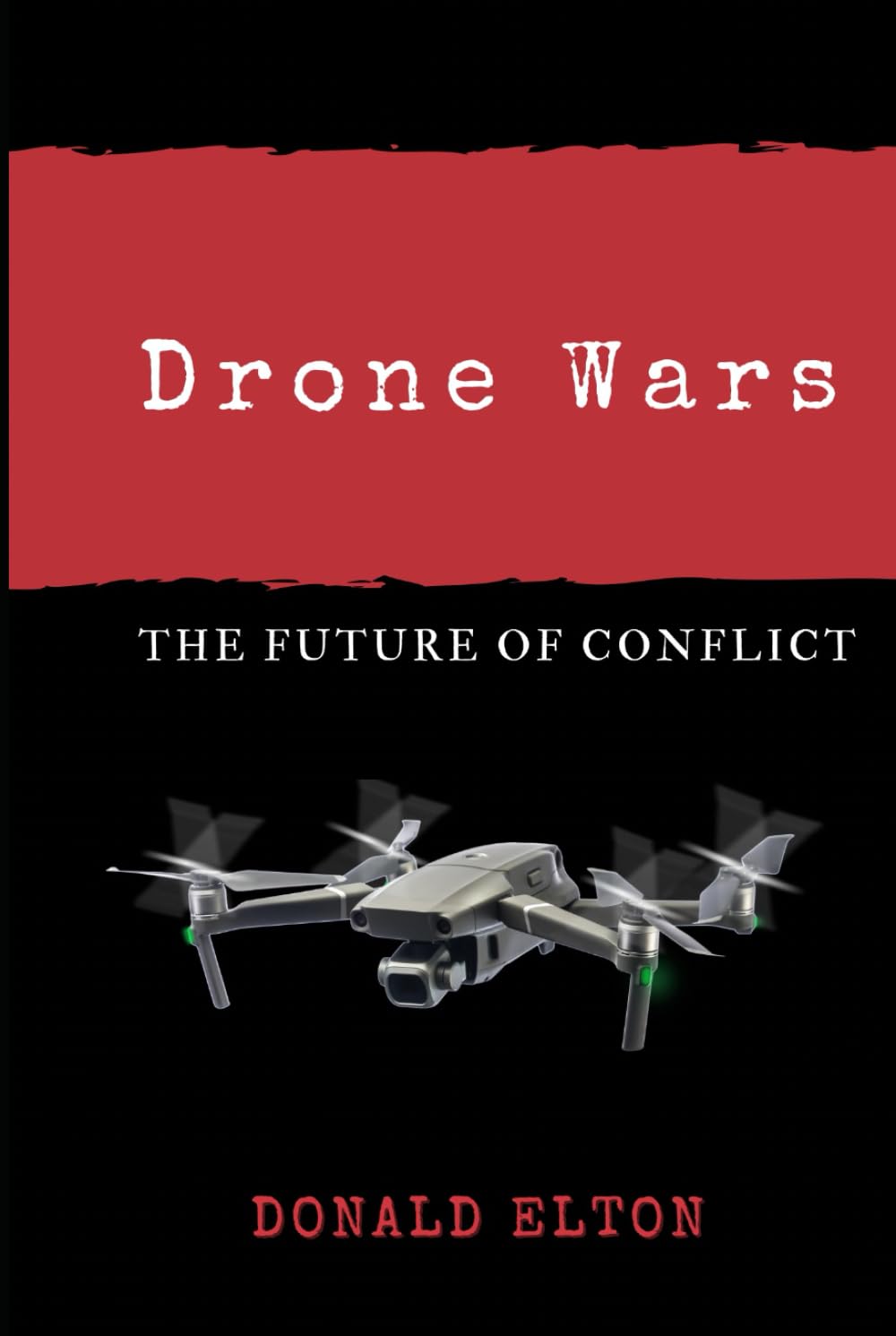 Drone Wars: The Future of Conflict
