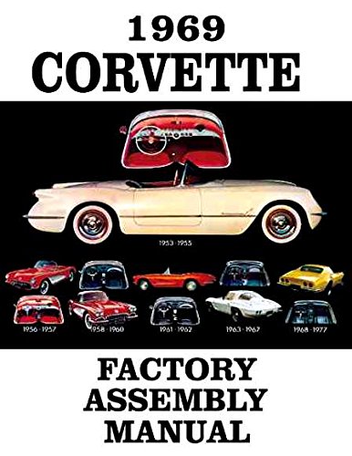 THE ABSOLUTE BEST 1969 CORVETTE FACTORY ASSEMBLY INSTRUCTION MANUAL - GUIDE -...