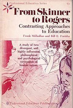 Paperback From Skinner to Rogers;: Contrasting approaches to education, (The Professional education series) Book