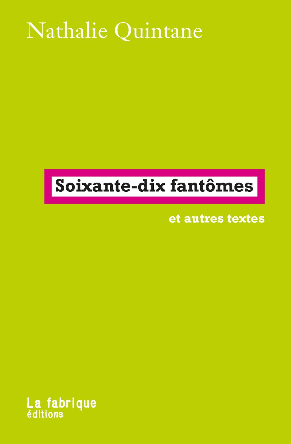 Soixante-dix fantômes: et autres textes