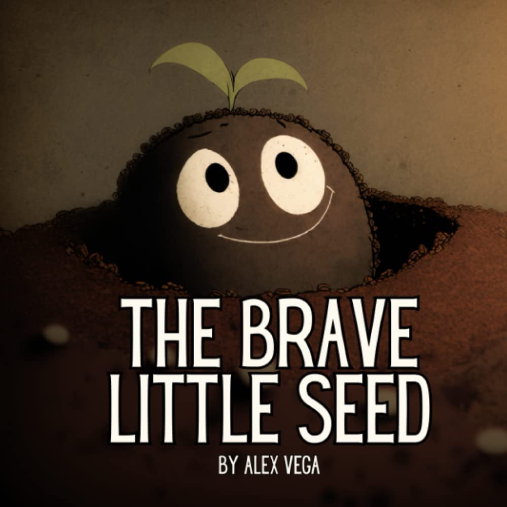 The Brave Little Seed: Vega, Alex: 9798392449026: Amazon.com: Books