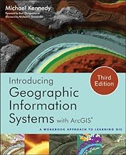Introducing Geographic Information Systems with ArcGIS: A Workbook Approach to Learning GIS