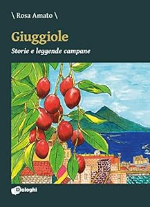 Vedi scheda su Amazon Giuggiole. Storie e leggende campane