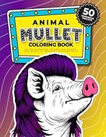 Humorous Animal Mullet Coloring Book For Adults And Kids: 50 Ridiculous Animals With Mullets For Relaxation And Stress Relief (Funny White Elephant Gag Gifts Coloring Books) B0D2T25CQR Book Cover
