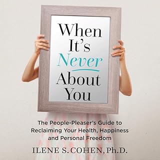 When It's Never About You Audiolibro Por Ilene S. Cohen Ph.D. arte de portada
