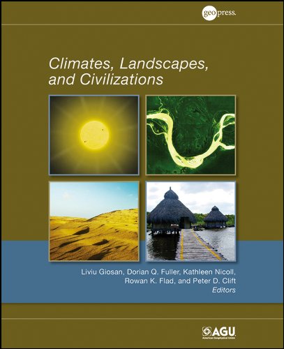Climates, Landscapes, and Civilizations (Geophysical Monograph Series)