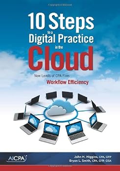 10 Steps to a Digital Practice in the Cloud: New Levels of CPA Firm Workflow Efficiency