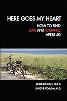 Here Goes My Heart, How to Find Love and Romance After 50 1564924351 Book Cover