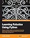 Learning Robotics Using Python